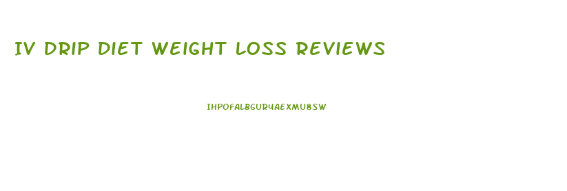 Iv Drip Diet Weight Loss Reviews