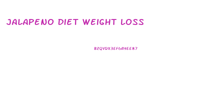 Jalapeno Diet Weight Loss