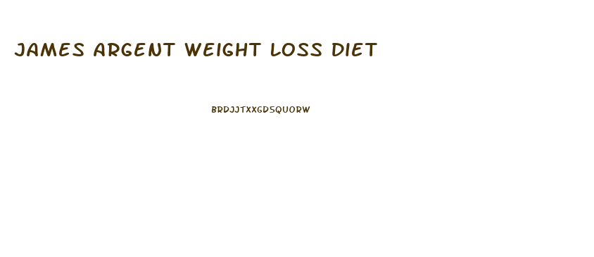 James Argent Weight Loss Diet