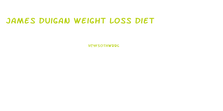 James Duigan Weight Loss Diet