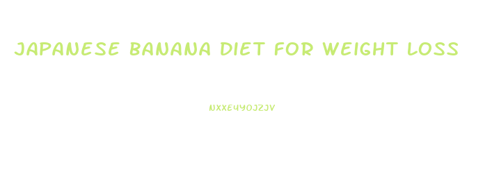 Japanese Banana Diet For Weight Loss