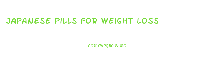 Japanese Pills For Weight Loss