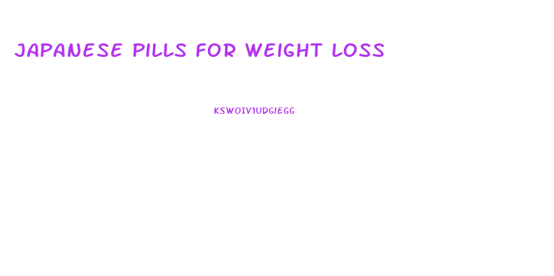 Japanese Pills For Weight Loss