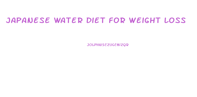 Japanese Water Diet For Weight Loss