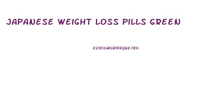 Japanese Weight Loss Pills Green