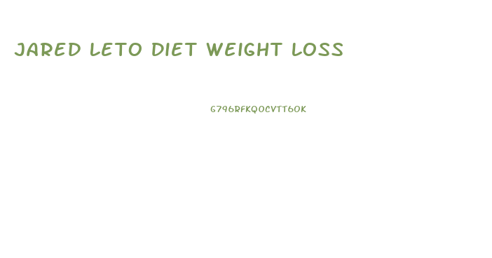 Jared Leto Diet Weight Loss