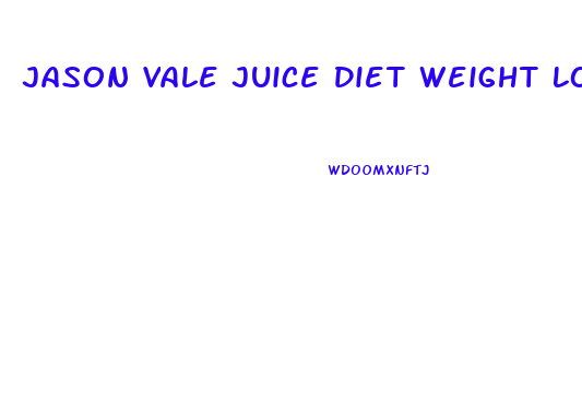 Jason Vale Juice Diet Weight Loss Forum