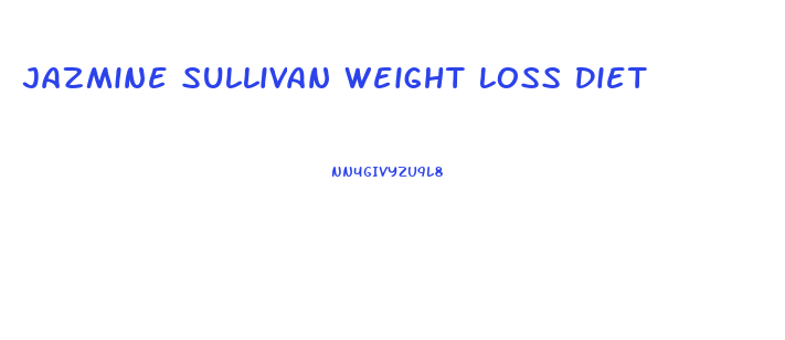 Jazmine Sullivan Weight Loss Diet