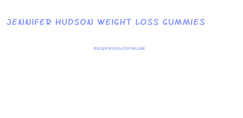 Jennifer Hudson Weight Loss Gummies