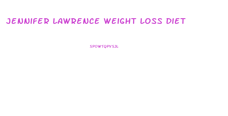 Jennifer Lawrence Weight Loss Diet