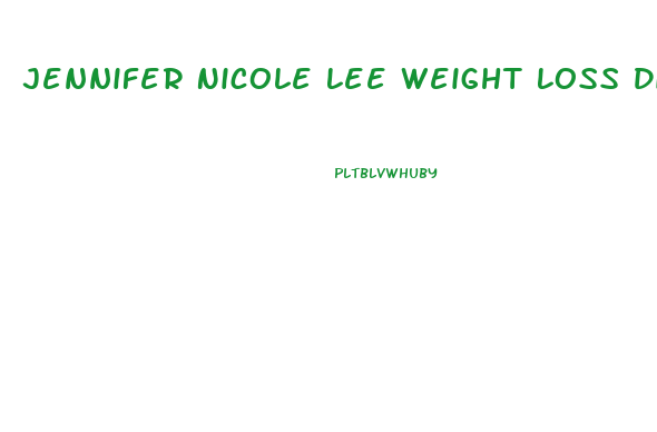 Jennifer Nicole Lee Weight Loss Diet