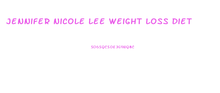 Jennifer Nicole Lee Weight Loss Diet
