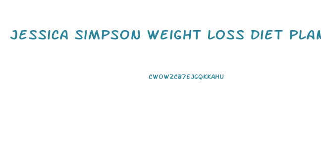 Jessica Simpson Weight Loss Diet Plan