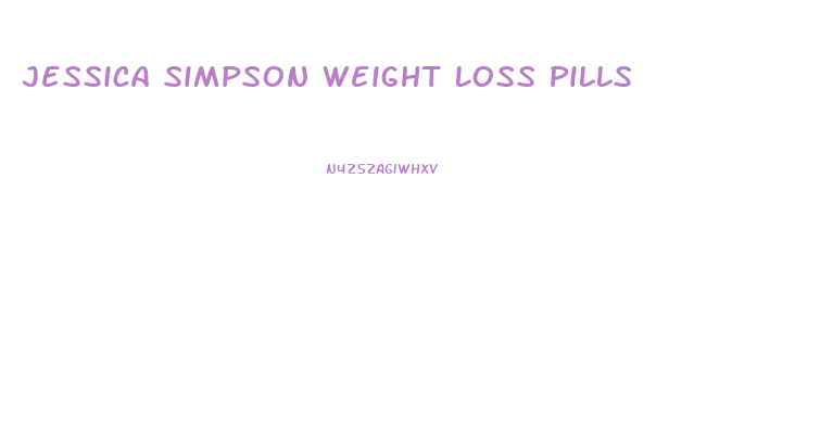 Jessica Simpson Weight Loss Pills