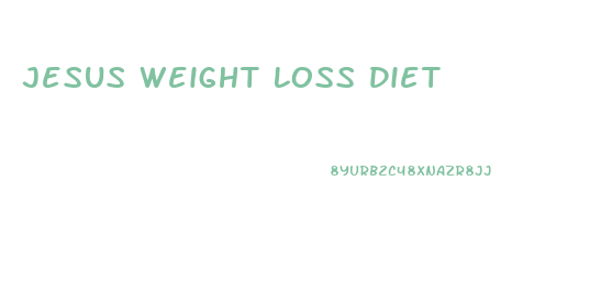 Jesus Weight Loss Diet