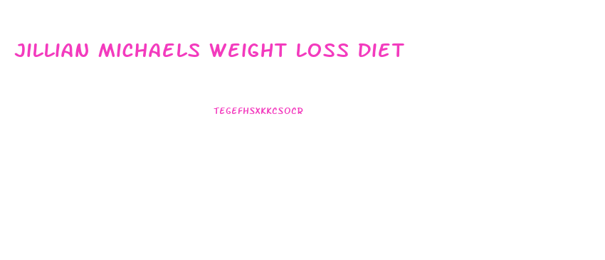 Jillian Michaels Weight Loss Diet