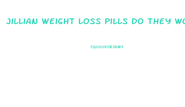 Jillian Weight Loss Pills Do They Work