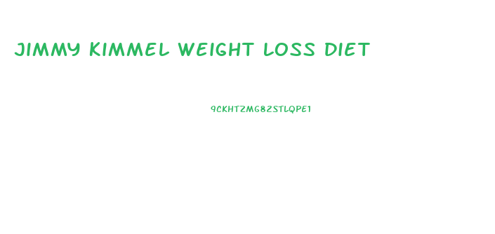 Jimmy Kimmel Weight Loss Diet