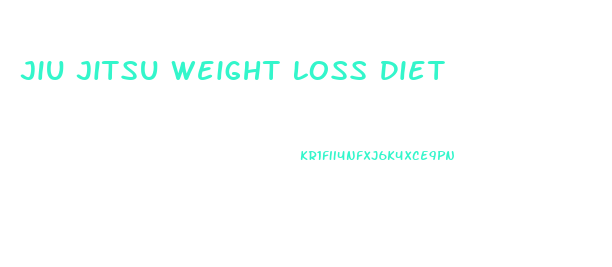 Jiu Jitsu Weight Loss Diet