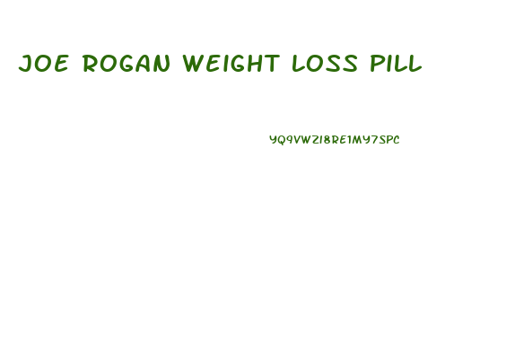 Joe Rogan Weight Loss Pill