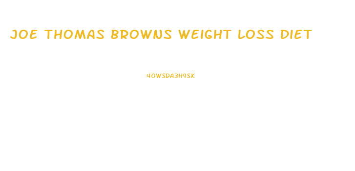 Joe Thomas Browns Weight Loss Diet