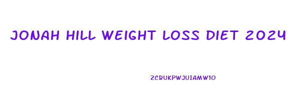 Jonah Hill Weight Loss Diet 2024