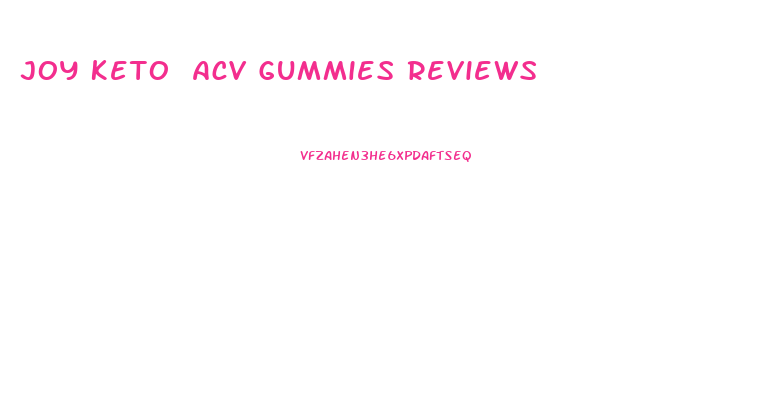 Joy Keto Acv Gummies Reviews