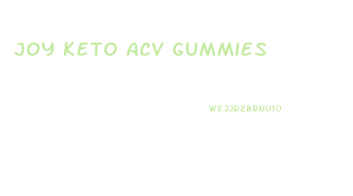 Joy Keto Acv Gummies