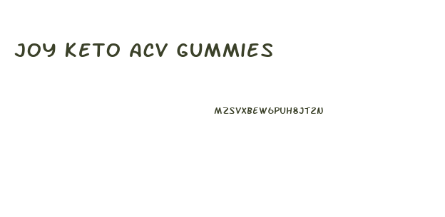 Joy Keto Acv Gummies