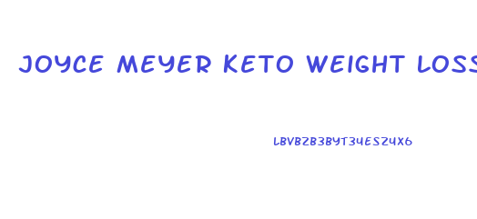 Joyce Meyer Keto Weight Loss Pills