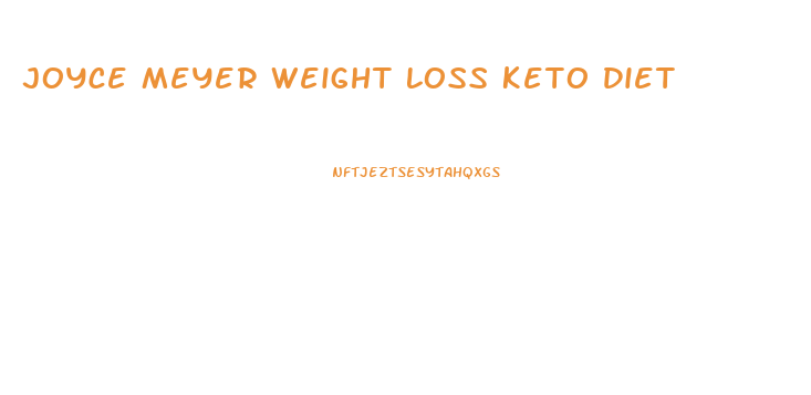 Joyce Meyer Weight Loss Keto Diet
