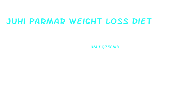 Juhi Parmar Weight Loss Diet