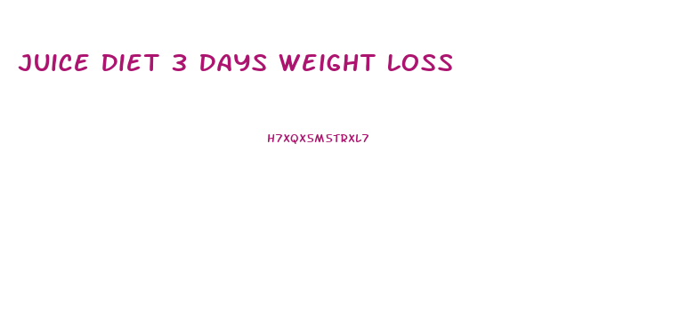 Juice Diet 3 Days Weight Loss