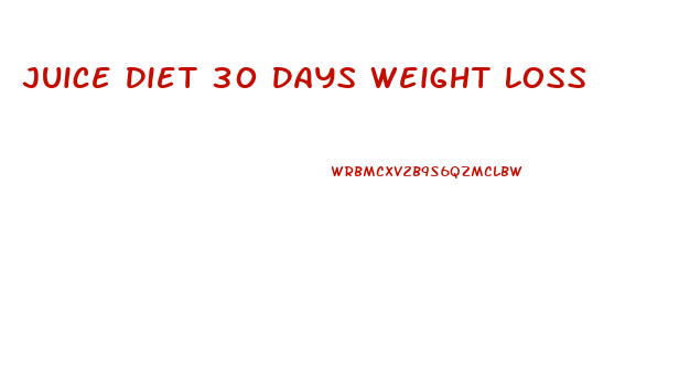 Juice Diet 30 Days Weight Loss