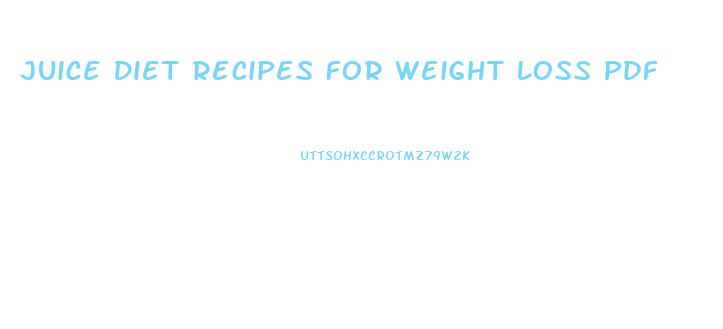 Juice Diet Recipes For Weight Loss Pdf