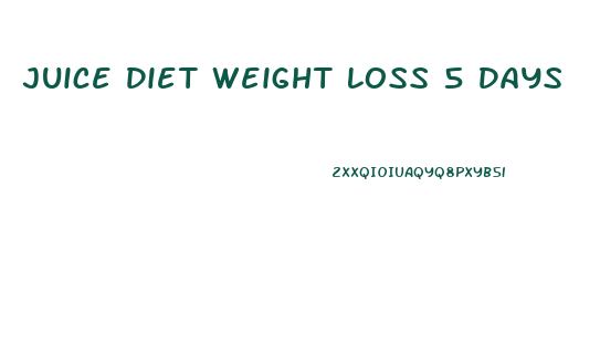 Juice Diet Weight Loss 5 Days