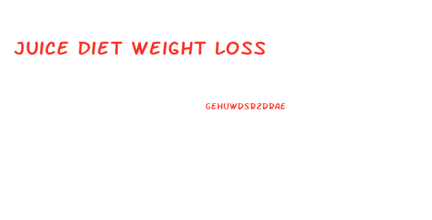 Juice Diet Weight Loss