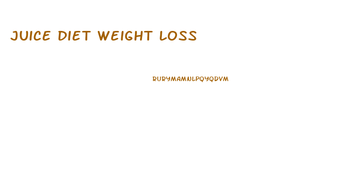 Juice Diet Weight Loss