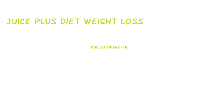 Juice Plus Diet Weight Loss