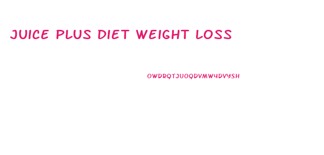 Juice Plus Diet Weight Loss