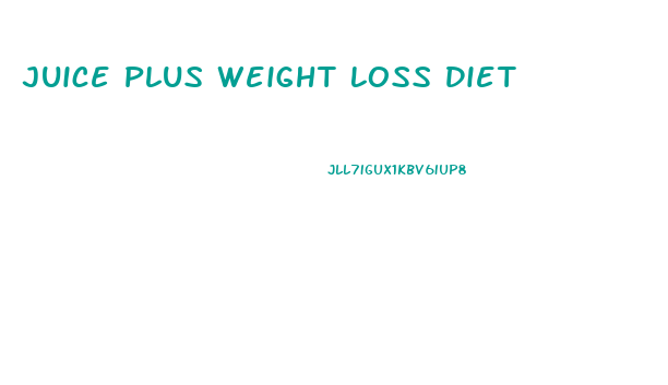 Juice Plus Weight Loss Diet