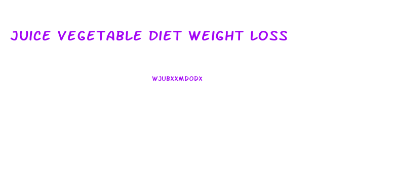 Juice Vegetable Diet Weight Loss