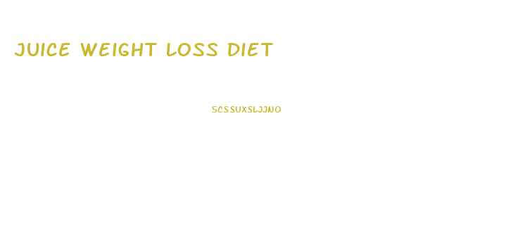 Juice Weight Loss Diet