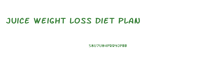 Juice Weight Loss Diet Plan