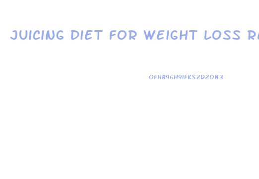 Juicing Diet For Weight Loss Recipes