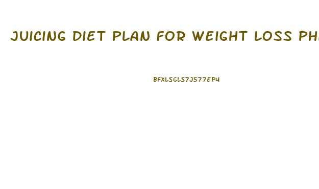 Juicing Diet Plan For Weight Loss Philippines