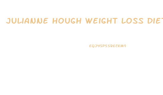 Julianne Hough Weight Loss Diet