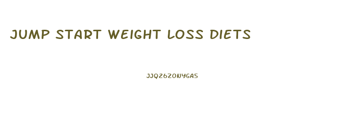 Jump Start Weight Loss Diets